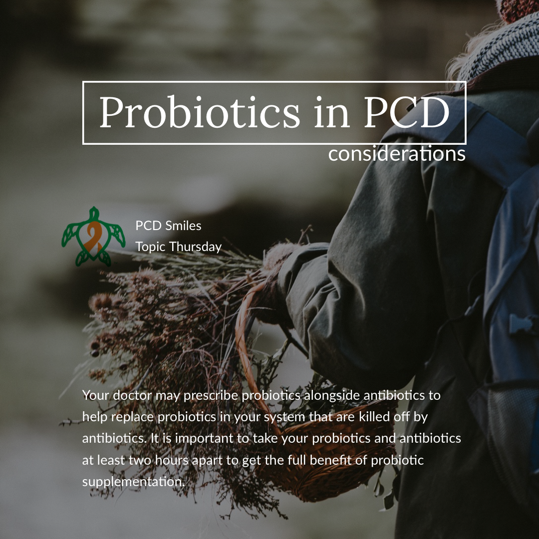 Probiotics in PCD care
